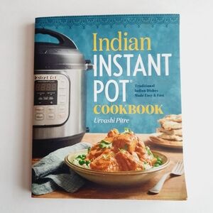 Indian Instant Pot Cookbook: Traditional Indian Dishes Made Easy & Fast